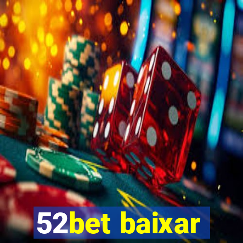 52bet baixar